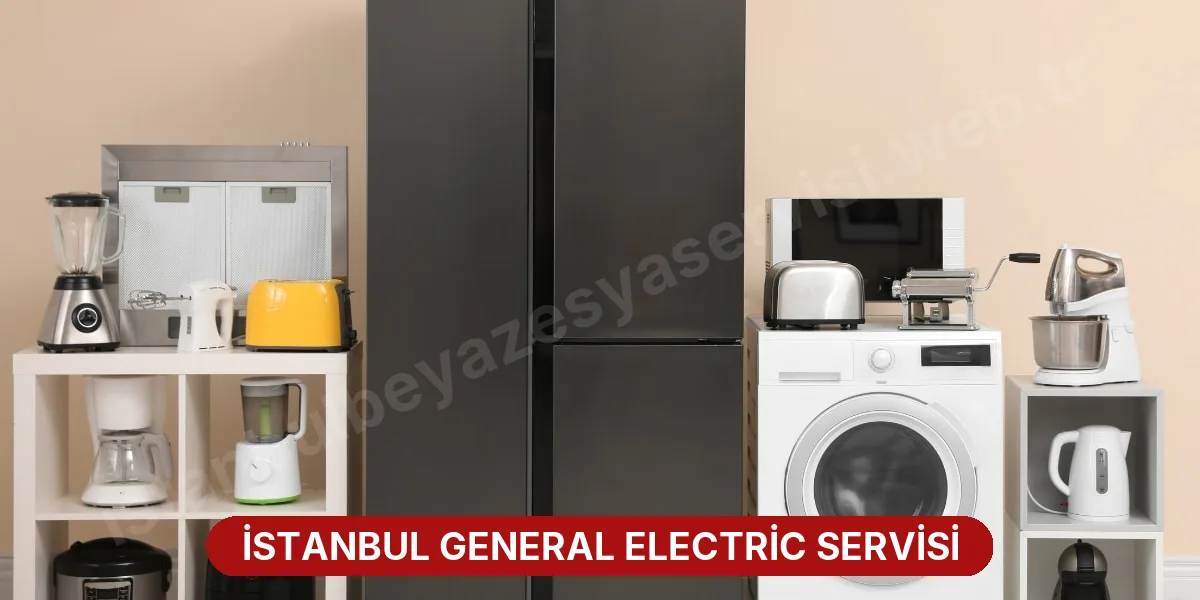 İstanbul General Electric Servisi