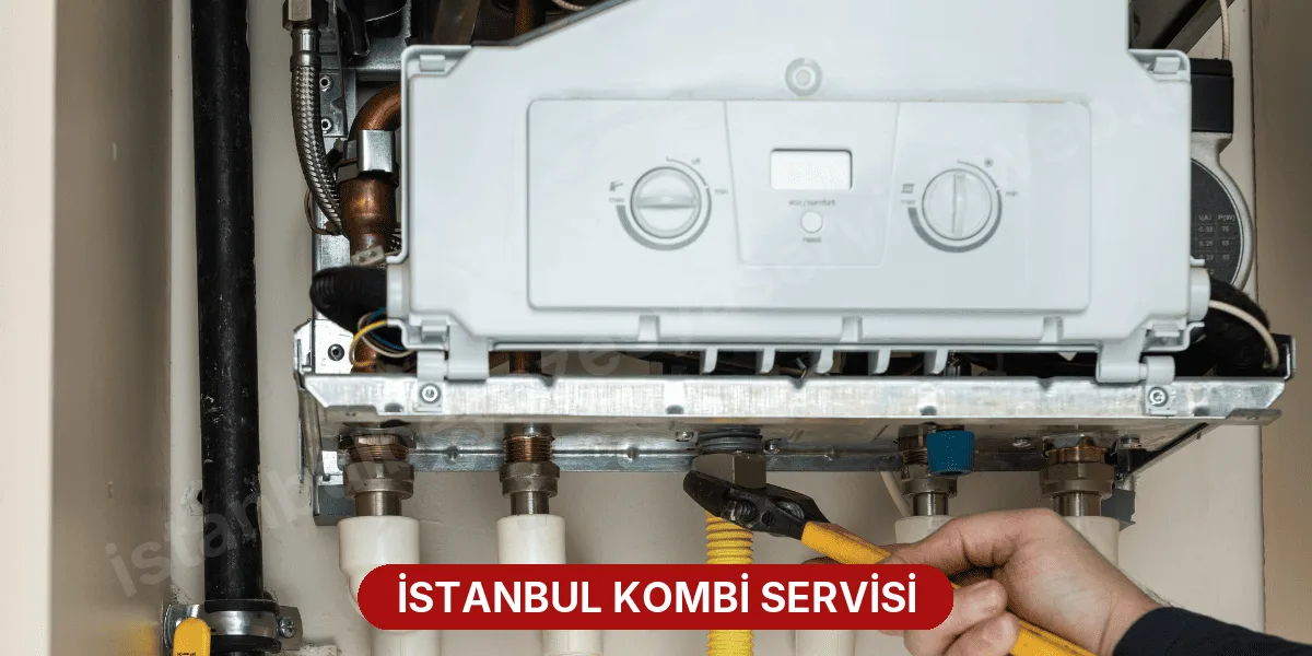 İstanbul Kombi Servisi